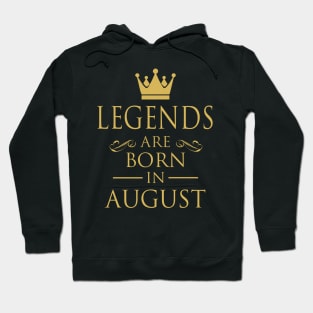 LEGENDS ARE BORN IN AUGUST Hoodie